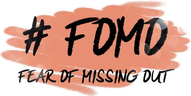 #FOMO Fear of Missing Out