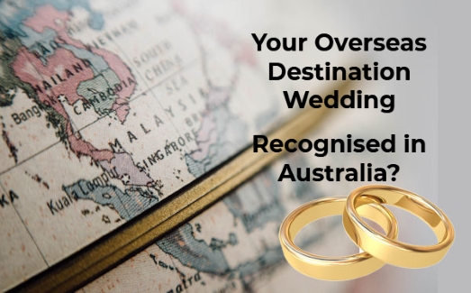 Part of a world globe map with text
                    "Your overseas destination wedding. Recognised
                    in Australia?
