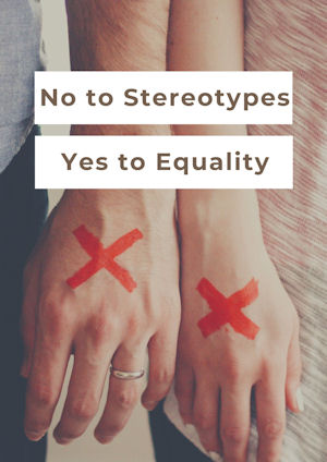male and female hands with the words No
                        to Stereotypes Yes to Equality